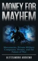 Portada de Money for Mayhem: Mercenaries, Private Military Companies, Drones, and the Future of War