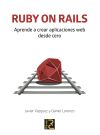 Ruby On Rails. Aprende A Crear Aplicaciones Web Desde Cero