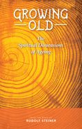 Portada de Growing Old: The Spiritual Dimensions of Ageing