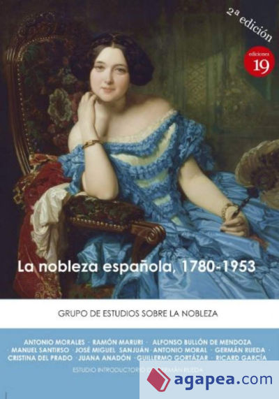 NOBLEZA ESPAÑOLA, 1780-1953, LA (2ªEDICION 2019)