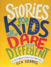 Portada de Stories for Kids Who Dare to Be Different: True Tales of Amazing People Who Stood Up and Stood Out