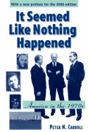 Portada de It Seemed Like Nothing Happened: America in the 1970s