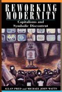 Portada de Reworking Modernity: Capitalisms and Symbolic Discontent