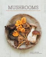 Portada de Mushrooms: Deeply Delicious Recipes, from Soups and Salads to Pasta and Pies