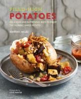 Portada de Piled-High Potatoes: Delicious and Nutritious Ways to Enjoy the Humble Baked Potato