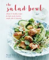 Portada de The Salad Bowl: Vibrant, Healthy Recipes for Light Meals, Lunches, Simple Sides & Dressings