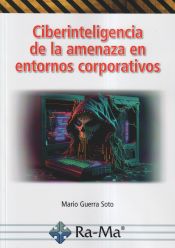 Portada de Ciberinteligencia de la amenaza en Entornos Corporativos