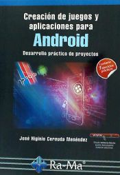 Portada de Creación de juegos y aplicaciones para Android : desarrollo práctico de proyectos