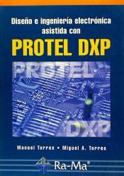 Portada de Diseño e ingeniería electrónica asistida con Protel DXP