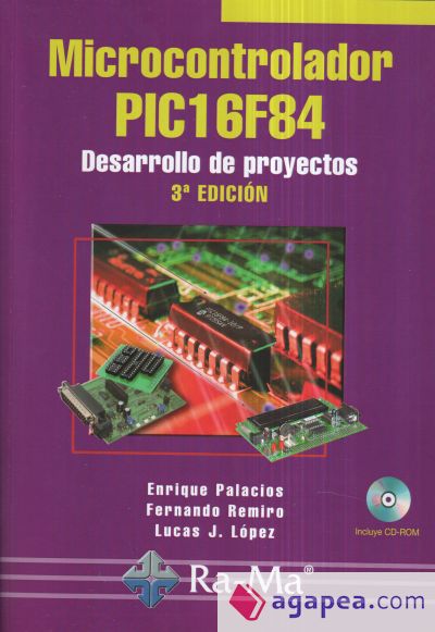 Microcontrolador PIC16F84. Desarrollo de proyectos. 3ª edición