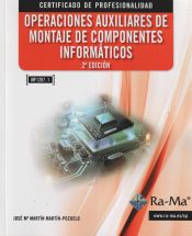 Portada de Operaciones auxiliares de montaje de componentes informáticos. Certificados de profesionalidad. Operaciones Auxiliares de Montaje de Componentes Informáticos