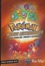 Portada de Pokémon Mundo Misterioso DX: Guía de Consejos, Trucos y Estrategias