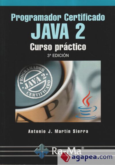 Programador Certificado JAVA 2. Curso práctico. 3ª Edición