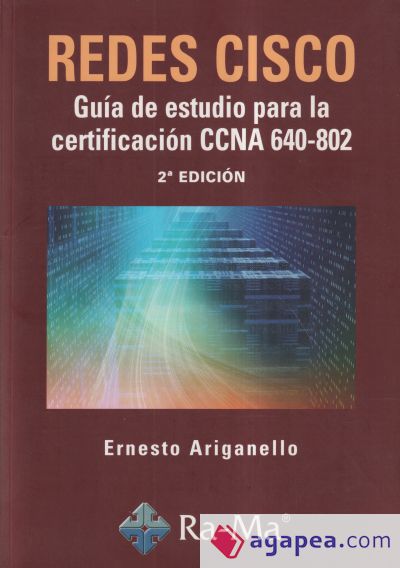 Redes CISCO: Guía de estudio para la certificación CCNA 640-802. 2ª Edición