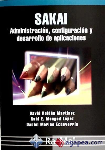 Sakai. Administración, configuración y desarrollo de aplicaciones