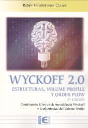 Portada de Wyckoff 2.0 Estructuras, volume profile y order flow 3ª Edición: Combinando la lógica de metodología Wyckoff y la objetividad del Volume Profile