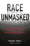 Race Unmasked: Biology and Race in the Twentieth Century
