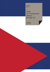 Portada de Todas las Constituciones cubanas del siglo XX