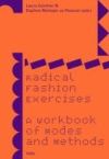 Radical Fashion Exercises: A Workbook of Modes and Methods