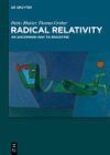 Radical Relativity: An Uncommon Way to Spacetime