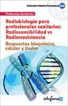 Radiobiología para profesionales sanitarios: radiosensibilidad vs radiorresistencia. Respuestas bioquímica, celular y tisular.