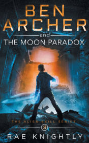 Portada de Ben Archer and the Moon Paradox (The Alien Skill Series, Book 3)