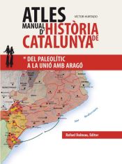 Portada de Atles manual d'història de Catalunya : Del paleolític a la unió amb Aragó