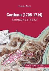 Portada de CARDONA (1705-1714): LA RESISTÈNCIA A L'INTERIOR