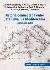 Portada de HISTÒRIA CONNECTADA ENTRE CATALUNYA I LA MEDITERRÀNIA: (segles XVI-XVIII)
