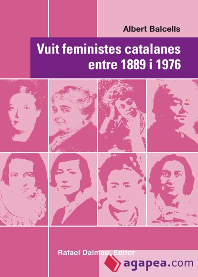 VUIT FEMINISTES CATALANES ENTRE 1889 I 1976