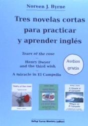Portada de Tres novelas cortas para practicar y aprender inglés Tears of the rose - Henry Dwyer and the third wish - A miracle in El Campello