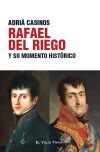 Rafael del Riego y su momento hist&oacute;rico