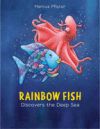 Rainbow Fish Discovers the Deep Blue Sea