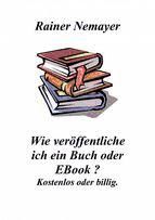 Portada de Wie veröffentliche ich ein Buch oder EBook? (Ebook)