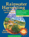 Rainwater Harvesting for Drylands and Beyond, Volume 1: Guiding Principles to Welcome Rain Into Your Life and Landscape, 3rd Edition