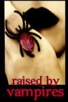 Raised by Vampires (Extended Edition)