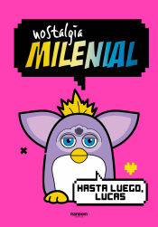 Portada de Nostalgia Milenial: Hasta luego, Lucas