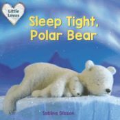 Portada de Sleep Tight, Polar Bear (Little Loves)