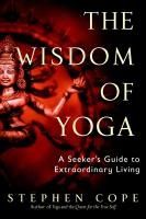 Portada de The Wisdom of Yoga: A Seeker's Guide to Extraordinary Living