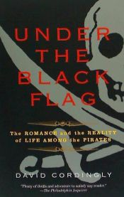 Portada de Under the Black Flag: The Romance and the Reality of Life Among the Pirates