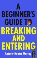 Portada de A Beginner's Guide to Breaking and Entering