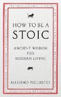 Portada de How To Be A Stoic