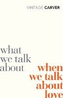 Portada de What We Talk About When We Talk About Love