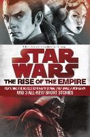Portada de The Rise of the Empire: Star Wars: Featuring the Novels Star Wars: Tarkin, Star Wars: A New Dawn, and 3 All-New Short Stories