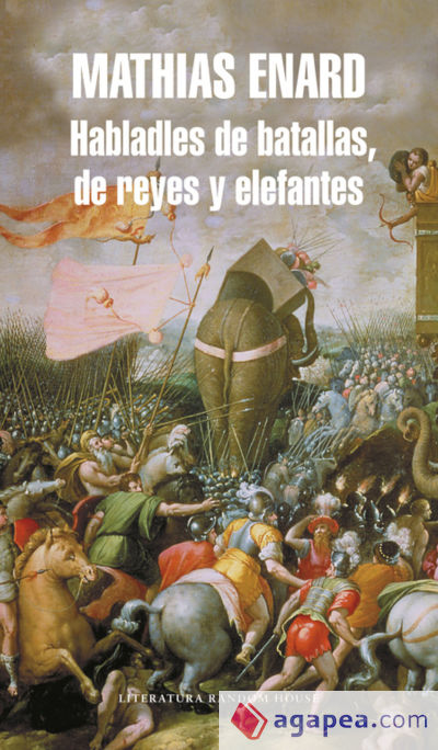 Habladles de batallas, de reyes y elefantes