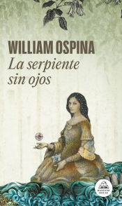 Portada de La serpiente sin ojos (Trilogía sobre la conquista del Nuevo Mundo 3)