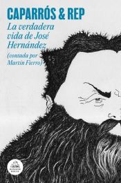 Portada de La verdadera vida de Jos&eacute; Hern&aacute;ndez (contada por Mart&iacute;n Fierro)