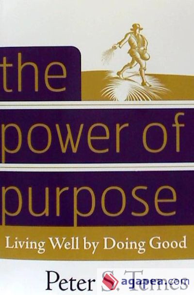 The Power of Purpose: Living Well by Doing Good