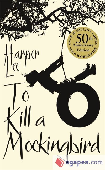 To Kill a Mockingbird (50th Anniversary edition) To Kill a Mockingbird (50th Anniversary edition)