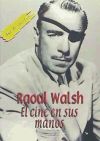 Raoul Walsh. El cine en sus manos